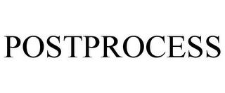 POSTPROCESS trademark