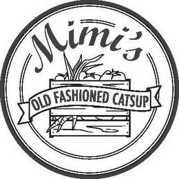 MIMI'S OLD FASHIONED CATSUP trademark