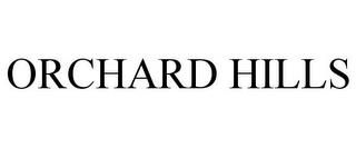 ORCHARD HILLS trademark