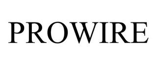 PROWIRE trademark