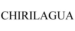 CHIRILAGUA trademark