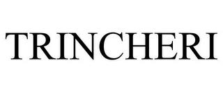 TRINCHERI trademark