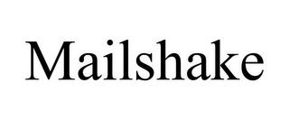 MAILSHAKE trademark