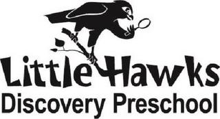 LITTLE HAWKS DISCOVERY PRESCHOOL trademark