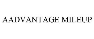 AADVANTAGE MILEUP trademark