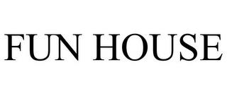 FUN HOUSE trademark