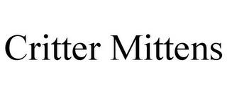 CRITTER MITTENS trademark