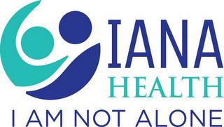 IANA HEALTH I AM NOT ALONE trademark