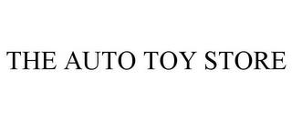 THE AUTO TOY STORE trademark