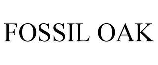 FOSSIL OAK trademark