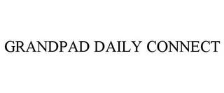 GRANDPAD DAILY CONNECT trademark