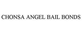 CHONSA ANGEL BAIL BONDS trademark