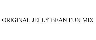 ORIGINAL JELLY BEAN FUN MIX trademark