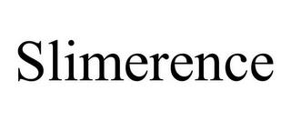 SLIMERENCE trademark