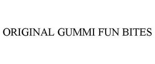 ORIGINAL GUMMI FUN BITES trademark