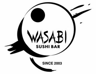 WASABI SUSHI BAR SINCE 2003 trademark