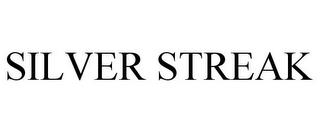 SILVER STREAK trademark