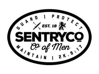 SENTRYCO CO. OF MEN GUARD | PROTECT MAINTAIN | 2K. 9:17 EST. 18 trademark