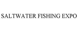 SALTWATER FISHING EXPO trademark