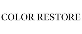 COLOR RESTORE trademark