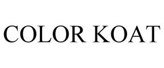 COLOR KOAT trademark