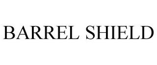 BARREL SHIELD trademark