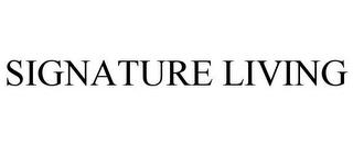 SIGNATURE LIVING trademark