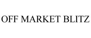 OFF MARKET BLITZ trademark