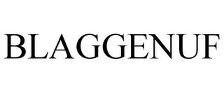 BLAGGENUF trademark