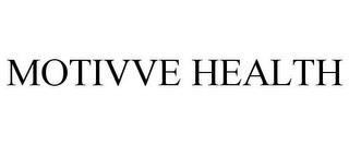 MOTIVVE HEALTH trademark