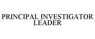 PRINCIPAL INVESTIGATOR LEADER trademark