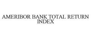 AMERIBOR BANK TOTAL RETURN INDEX trademark