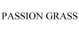 PASSION GRASS trademark