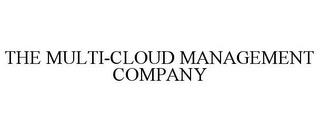 THE MULTI-CLOUD MANAGEMENT COMPANY trademark