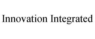 INNOVATION INTEGRATED trademark