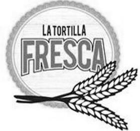 LA TORTILLA FRESCA trademark