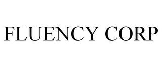 FLUENCY CORP trademark