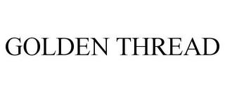 GOLDEN THREAD trademark