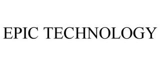 EPIC TECHNOLOGY trademark