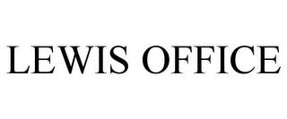 LEWIS OFFICE trademark