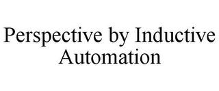 PERSPECTIVE BY INDUCTIVE AUTOMATION trademark