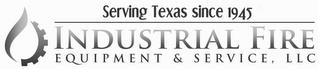 SERVING TEXAS SINCE 1945 INDUSTRIAL FIRE EQUIPMENT & SERVICE, LLC trademark