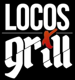 LOCOS GRILL X trademark