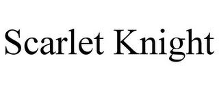 SCARLET KNIGHT trademark