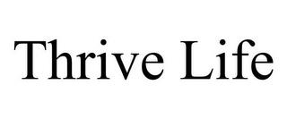 THRIVE LIFE trademark