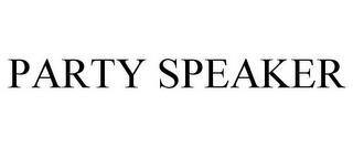 PARTY SPEAKER trademark