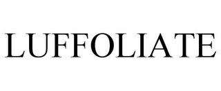 LUFFOLIATE trademark