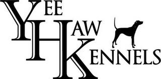 YEE HAW KENNELS trademark