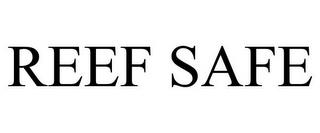 REEF SAFE trademark