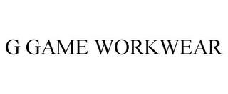 G GAME WORKWEAR trademark